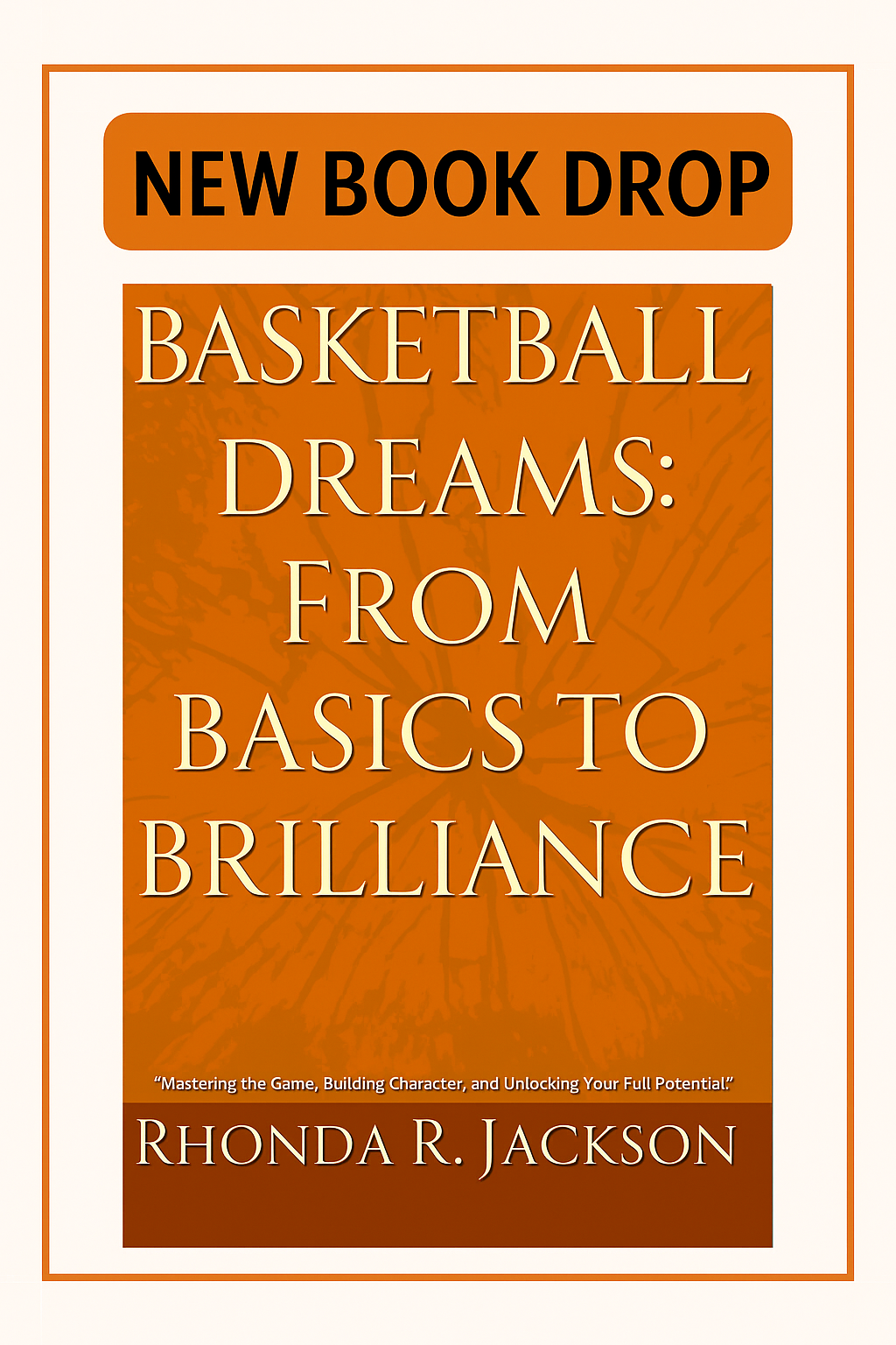 Basketball Dreams: From Basic to Brilliance